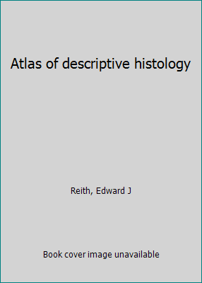 Atlas of descriptive histology B0006BN9Z6 Book Cover