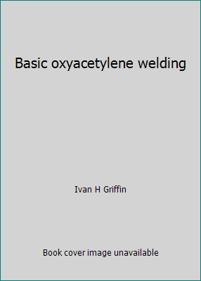 Basic oxyacetylene welding 0827312520 Book Cover