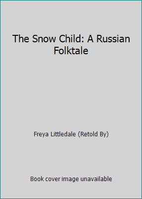 The Snow Child: A Russian Folktale 0590082736 Book Cover