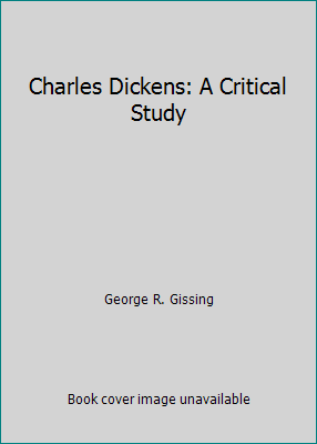 Charles Dickens: A Critical Study 1517565529 Book Cover