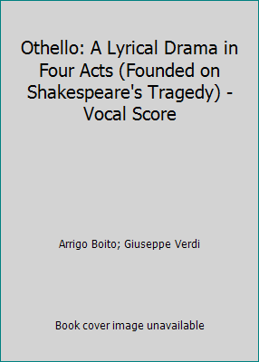 Othello: A Lyrical Drama in Four Acts (Founded ... B000I640QQ Book Cover