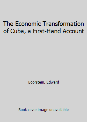 The Economic Transformation of Cuba, a First-Ha... 0853450633 Book Cover