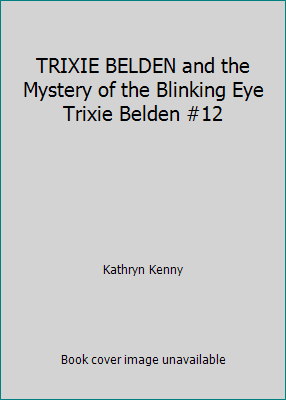 TRIXIE BELDEN and the Mystery of the Blinking E... B07N31ZT78 Book Cover