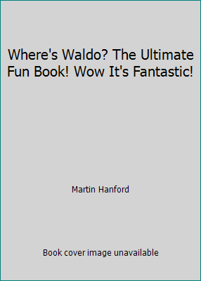 Where's Waldo? The Ultimate Fun Book! Wow It's ... 071722662X Book Cover
