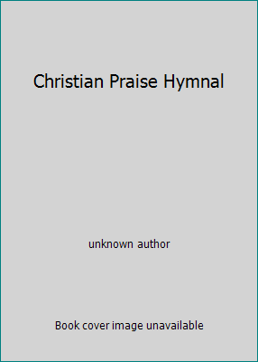 Christian Praise Hymnal B00E4XRF34 Book Cover