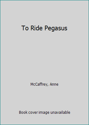 To Ride Pegasus 0345916441 Book Cover