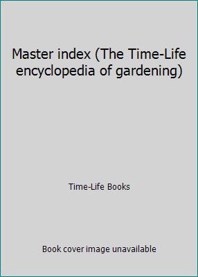 Master index (The Time-Life encyclopedia of gar... 0809432137 Book Cover