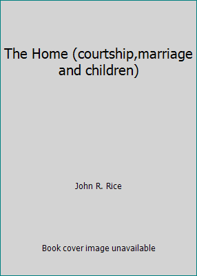 The Home (courtship,marriage and children) B000QJOZSI Book Cover