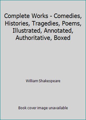 Complete Works - Comedies, Histories, Tragedies... B000KIPAQQ Book Cover