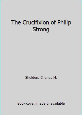 The Crucifixion of Philip Strong B003ACJ4TS Book Cover