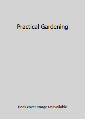 Practical Gardening 1843093200 Book Cover