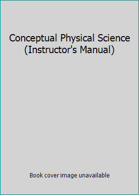 Conceptual Physical Science (Instructor's Manual) 067353572X Book Cover