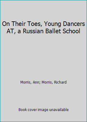 On Their Toes, Young Dancers AT, a Russian Ball... 0689316607 Book Cover