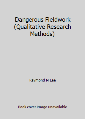 Dangerous Fieldwork (Qualitative Research Methods) 0803956606 Book Cover