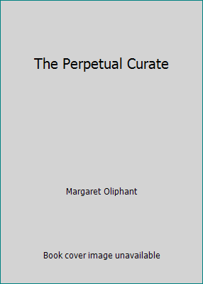 The Perpetual Curate 0860687864 Book Cover