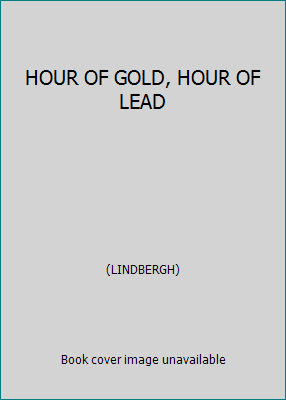 HOUR OF GOLD, HOUR OF LEAD B001ISQH6O Book Cover