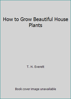 How to Grow Beautiful House Plants B000NPVDYY Book Cover