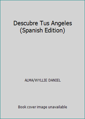 Descubre Tus Angeles (Spanish Edition) [Spanish] 9501513459 Book Cover