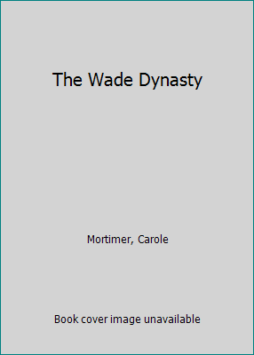 The Wade Dynasty 0373109237 Book Cover