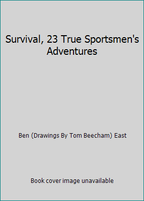 Survival, 23 True Sportsmen's Adventures B000Z2INMK Book Cover