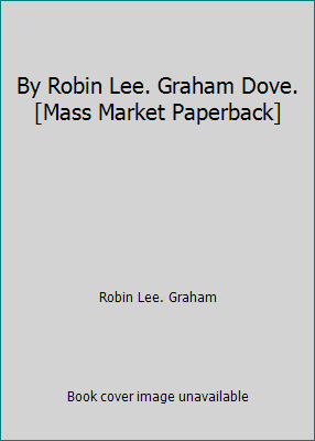 By Robin Lee. Graham Dove. [Mass Market Paperback] B00SB4XHPW Book Cover