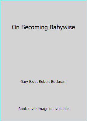 On Becoming Babywise 1615582541 Book Cover