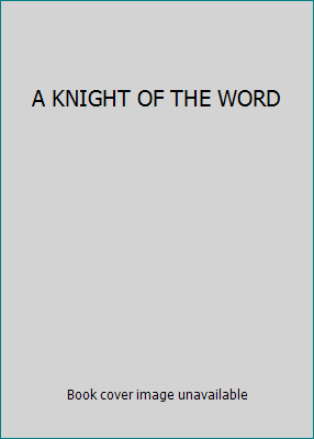 A KNIGHT OF THE WORD 1857236777 Book Cover