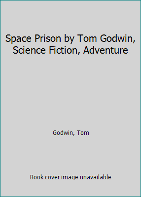 Space Prison by Tom Godwin, Science Fiction, Ad... 1606649094 Book Cover