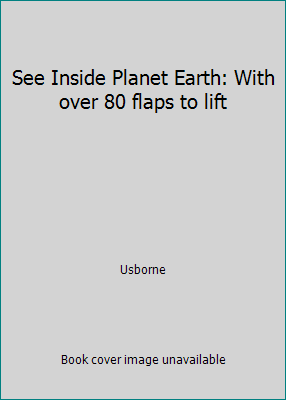 See Inside Planet Earth: With over 80 flaps to ... 0746097255 Book Cover