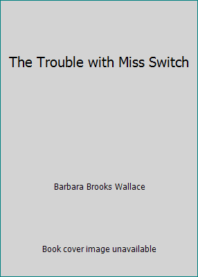 The Trouble with Miss Switch 0671438476 Book Cover