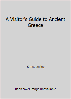 A Visitor's Guide to Ancient Greece 0794504132 Book Cover