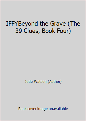 IFFYBeyond the Grave (The 39 Clues, Book Four) 0545341337 Book Cover