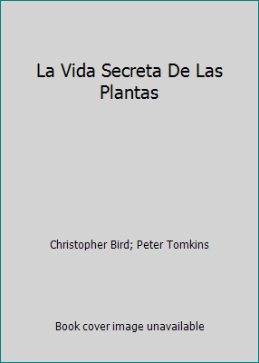 La Vida Secreta De Las Plantas [Spanish] 9681310489 Book Cover