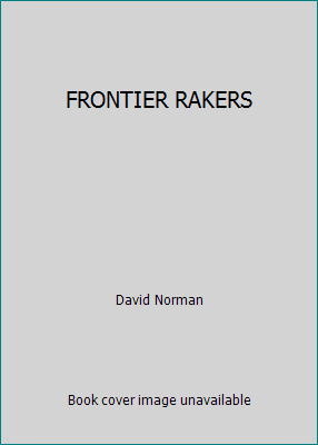 FRONTIER RAKERS 0890836337 Book Cover