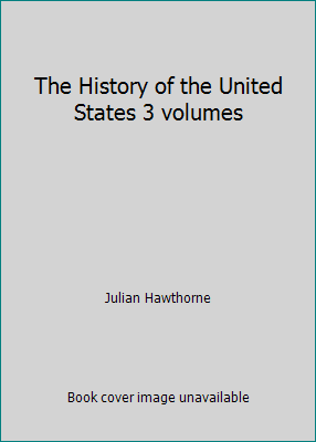 Die Geschichte der Vereinigten Staaten 3 Bände von Julian Hawthorne - Bild 1 von 1