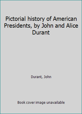 Pictorial history of American Presidents, by Jo... B00KLOJTY8 Book Cover