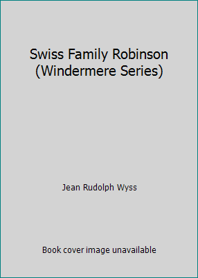 Swiss Family Robinson (Windermere Series) B001003IOY Book Cover