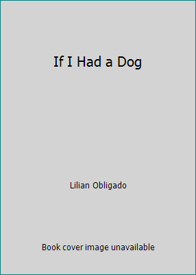 If I Had a Dog 0307602303 Book Cover