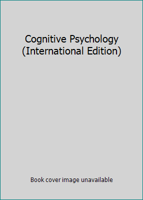 Cognitive Psychology (International Edition) 0495006998 Book Cover