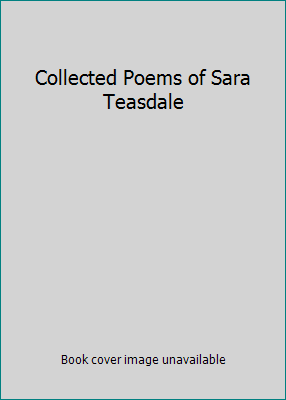 Collected Poems of Sara Teasdale B01KGF920W Book Cover