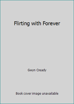 Flirting with Forever 1616642165 Book Cover
