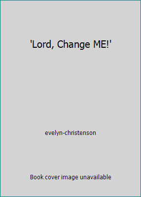'Lord, Change ME!' 0946515018 Book Cover