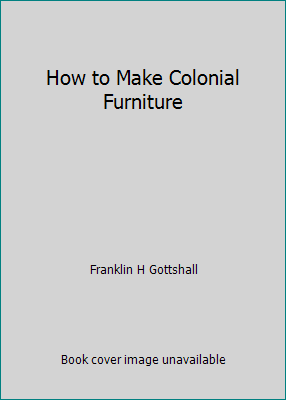 How to Make Colonial Furniture 0025448404 Book Cover