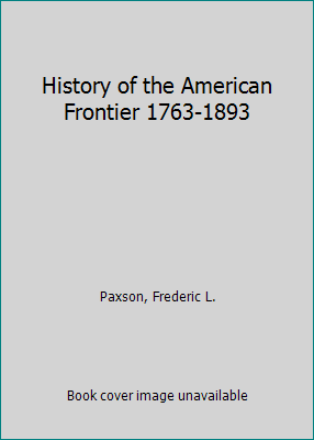 History of the American Frontier 1763-1893 B000Q618KY Book Cover