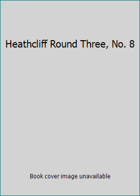 Heathcliff Round Three, No. 8 044132228X Book Cover