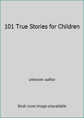 101 True Stories for Children B000PVKDHO Book Cover