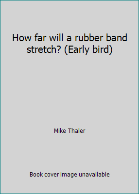 How far will a rubber band stretch? (Early bird) 0176031340 Book Cover