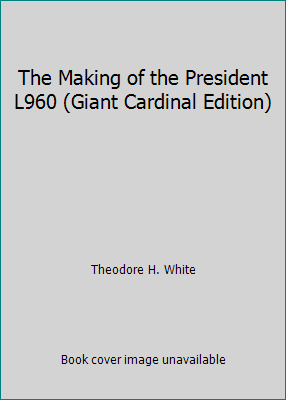 The Making of the President L960 (Giant Cardina... B001GOKGOE Book Cover