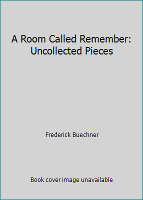 A Room Called Remember: Uncollected Pieces B002JBL29Q Book Cover