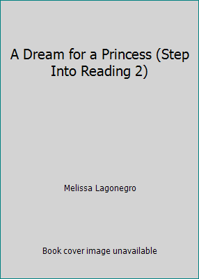 A Dream for a Princess (Step Into Reading 2) 143959936X Book Cover